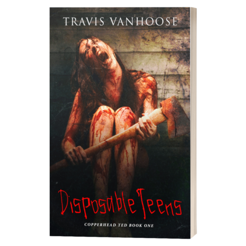 Disposable Teens: Copperhead Ted - Book One (Signed Paperback)